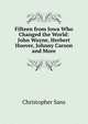 Fifteen from Iowa Who Changed the World: John Wayne, Herbert Hoover, Johnny Carson and More, Christopher Sans 