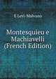 Montesquieu e Machiavelli (French Edition), E Levi-Malvano 