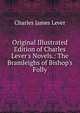 Original Illustrated Edition of Charles Lever's Novels.: The Bramleighs of Bishop's Folly, Lever, Charles James, 1806-1872 