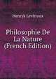 Philosophie De La Nature (French Edition), Henryk Levittoux 