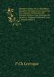 Histoire Critique De La R?publique Romaine: Ouvrage Dans Lequel On S'est Propos? De D?truire Des Pr?jug?s Inv?t?r?s Sur L'histoire Des Premiers . Politique Ext?rieure, Leur C (French Edition), P Ch Levesque 