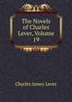 The Novels of Charles Lever, Volume 19, Lever, Charles James, 1806-1872 