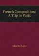 French Composition: A Trip to Paris, Moritz Levi 