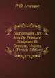 Dictionnaire Des Arts De Peinture, Sculpture Et Gravure, Volume 4 (French Edition), P Ch Levesque 