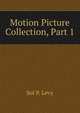 Motion Picture Collection, Part 1, Sol P. Levy 