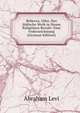 Rebecca, Oder, Das Judische Weib in Ihrem Religiosen Berufe: Eine Federzeichnung (German Edition), Abraham Levi 