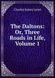 The Daltons: Or, Three Roads in Life, Volume 1, Lever, Charles James, 1806-1872 