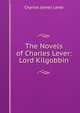 The Novels of Charles Lever: Lord Kilgobbin, Lever, Charles James, 1806-1872 