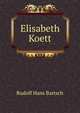 Elisabeth Koett, Rudolf Hans Bartsch 