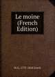 Le moine (French Edition), M G. 1775-1818 Lewis 