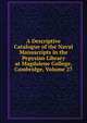 A Descriptive Catalogue of the Naval Manuscripts in the Pepysian Library at Magdalene College, Cambridge, Volume 27, 