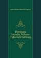 Theologia Moralis, Volume 7 (French Edition), Saint Alfonso Maria de' Liguori 