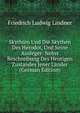 Skythien Und Die Skythen Des Herodot, Und Seine Ausleger: Nebst Beschreibung Des Heutigen Zustandes Jener Lander (German Edition), Friedrich Ludwig Lindner 
