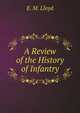 A Review of the History of Infantry, E. M. Lloyd 
