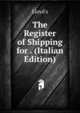The Register of Shipping for . (Italian Edition), Lloyd's 
