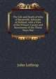The Life and Death of John of Barneveld, Advocate of Holland; with a View of the Primary Causes and Movements of the Thirty Years War, John Lothrop 