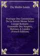 Pratique Des Ceremonies De La Sainte Messe Selon L'usage Romain: Ensemble Des Vespres, Matines & Laudes (French Edition), Du Molin Louis 