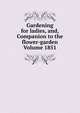 Gardening for ladies, and, Companion to the flower-garden Volume 1851, 