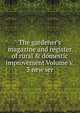The gardener's magazine and register of rural & domestic improvement Volume v. 3 new ser., 