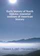 Early history of North Dakota; essential outlines of American history, Clement A. 1843-1926 Lounsberry 