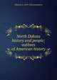 North Dakota history and people; outlines of American history, Clement A. 1843-1926 Lounsberry 