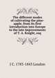 The different modes of cultivating the pine-apple, from its first introduction into Europe to the late improvements of T. A. Knight, esq, J C. 1783-1843 Loudon 
