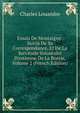 Essais De Montaigne: Suivis De Sa Correspondance, Et De La Servitude Volontaire D'estienne De La Bo?tie, Volume 2 (French Edition), Charles Louandre 