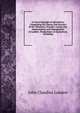 An Encyclop?dia of Agriculture: Comprising the Theory and Practice of the Valuation, Transfer, Laying Out, Improvement, and Management of Landed . Productions of Agriculture, Including, John Claudius Loudon 