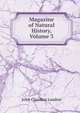 Magazine of Natural History, Volume 3, John Claudius Loudon 