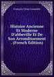 Histoire Ancienne Et Moderne D'abbeville Et De Son Arrondissement . (French Edition), Francois-Cesar Louandre 