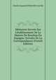 M?moires Secrets Sur L'?tablissement De La Maison De Bourbon En Espagne: Extraits De La Correspondance (French Edition), Charles Auguste D'Allonville Louville 