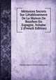 M?moires Secrets Sur L'?tablissement De La Maison De Bourbon En Espagne, Volume 2 (French Edition), Charles Auguste D'Allonville Louville 
