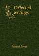 Collected writings, Samuel Lover 