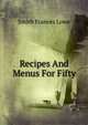 Recipes And Menus For Fifty, Smith Frances Lowe 