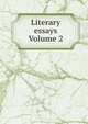 Literary essays Volume 2, 