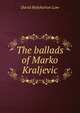 The ballads of Marko Kraljevic, David Halyburton Low 