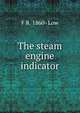 The steam engine indicator, F R. 1860- Low 