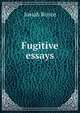 Fugitive essays, Royce, Josiah, 1855-1916 