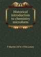 Historical introduction to chemistry microform, T Martin 1874-1936 Lowry 