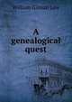 A genealogical quest, William Gilman Low 