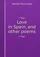 Love in Spain, and other poems, Martha Perry Lowe 