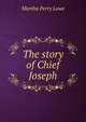 The story of Chief Joseph, Martha Perry Lowe 