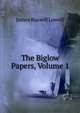 The Biglow Papers, Volume 1, Lowell, James Russell, 1819-1891 