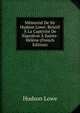 Memorial De Sir Hudson Lowe: Relatif A La Captivite De Napoleon A Sainte-Helene (French Edition), Hudson Lowe 