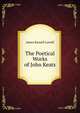 The Poetical Works of John Keats., Lowell, James Russell, 1819-1891 