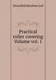 Practical roller covering Volume vol. 1, Dronsfield Brothers Ltd 