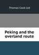 Peking and the overland route, Thomas Cook Ltd 