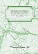 Cook'S Handbook to the Health Resorts of the South of France and Northern Coast of the Mediterranean, Including Marseilles, Toulon, Cannes, Hyeres, Nice, Monaco, Bordighera, San Remo, Genoa, and Pisa, Thomas Cook Ltd 