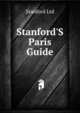 Stanford'S Paris Guide, Stanford Ltd 