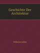Geschichte Der Architektur, Wilhelm Lubke 
